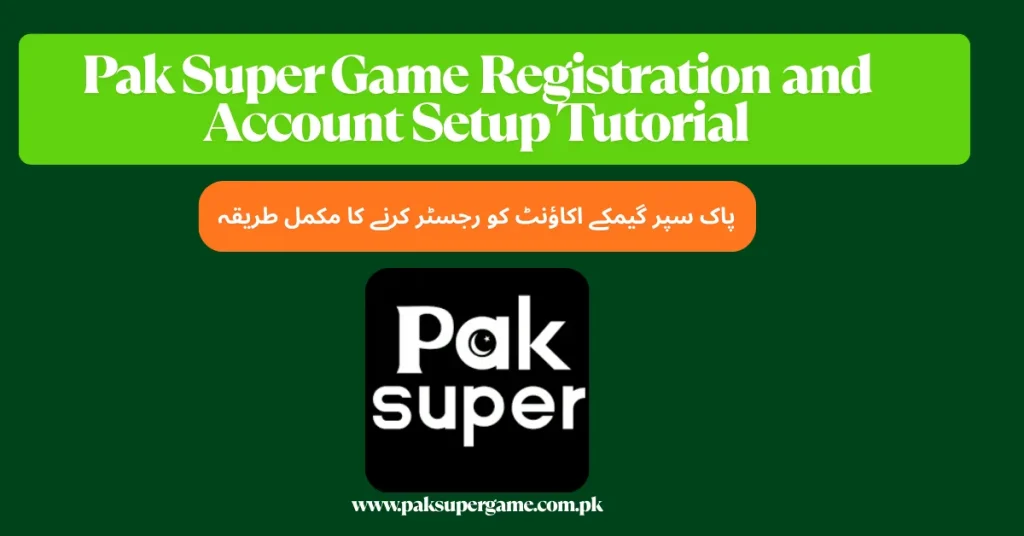Pak Super Registration and Account.